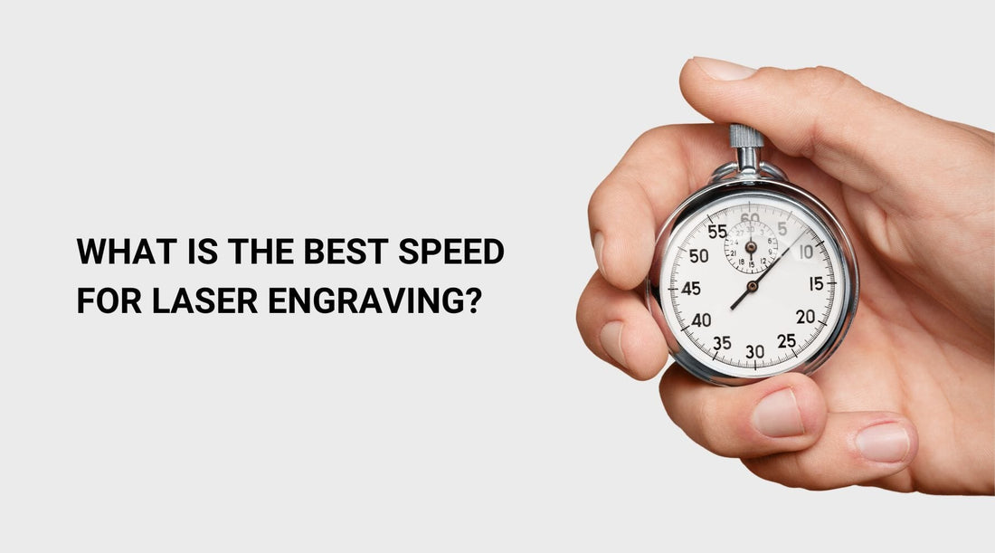 What Is The Best Speed For Laser Engraving?
